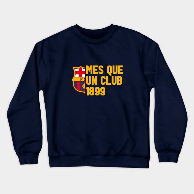 mes que un club Crewneck Sweatshirt by THE_WOWNOW